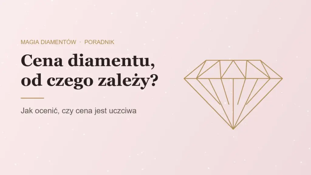 Cena diamentu, od czego zależy i jak ocenić, czy jest uczciwa